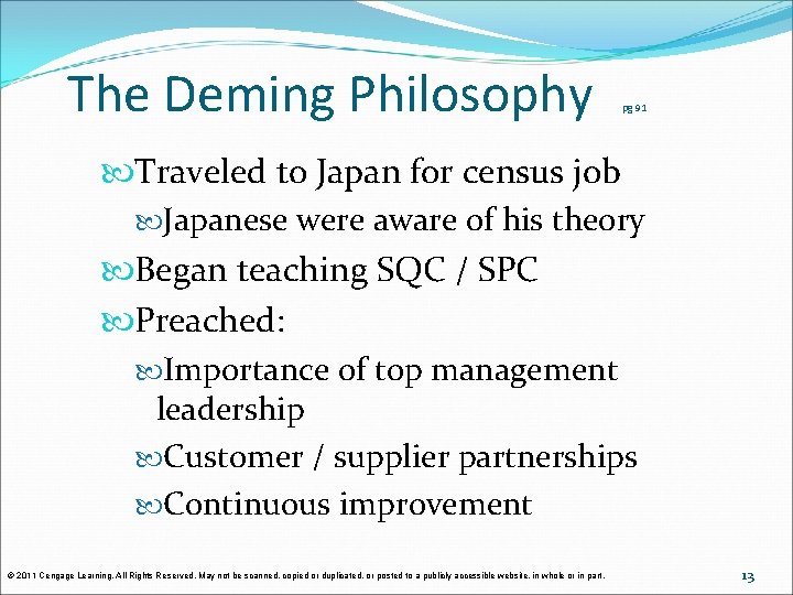 The Deming Philosophy pg 91 Traveled to Japan for census job Japanese were aware The Deming Philosophy pg 91 Traveled to Japan for census job Japanese were aware