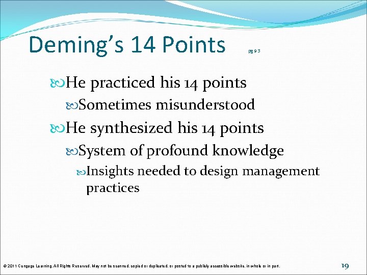 Deming’s 14 Points pg 93 He practiced his 14 points Sometimes misunderstood He synthesized Deming’s 14 Points pg 93 He practiced his 14 points Sometimes misunderstood He synthesized