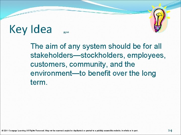 Key Idea pg 94 The aim of any system should be for all stakeholders—stockholders, Key Idea pg 94 The aim of any system should be for all stakeholders—stockholders,