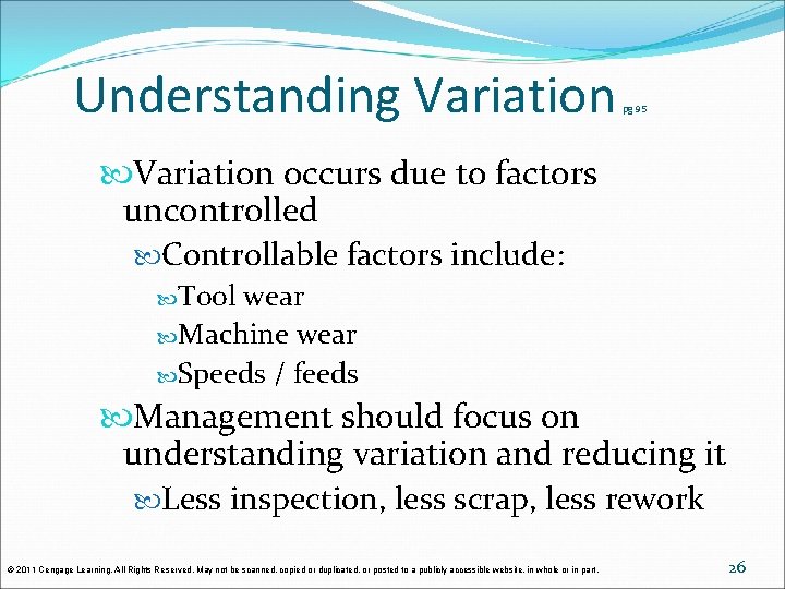 Understanding Variation pg 95 Variation occurs due to factors uncontrolled Controllable factors include: Tool Understanding Variation pg 95 Variation occurs due to factors uncontrolled Controllable factors include: Tool