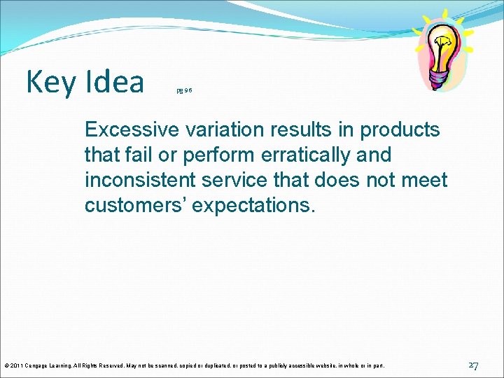 Key Idea pg 96 Excessive variation results in products that fail or perform erratically Key Idea pg 96 Excessive variation results in products that fail or perform erratically
