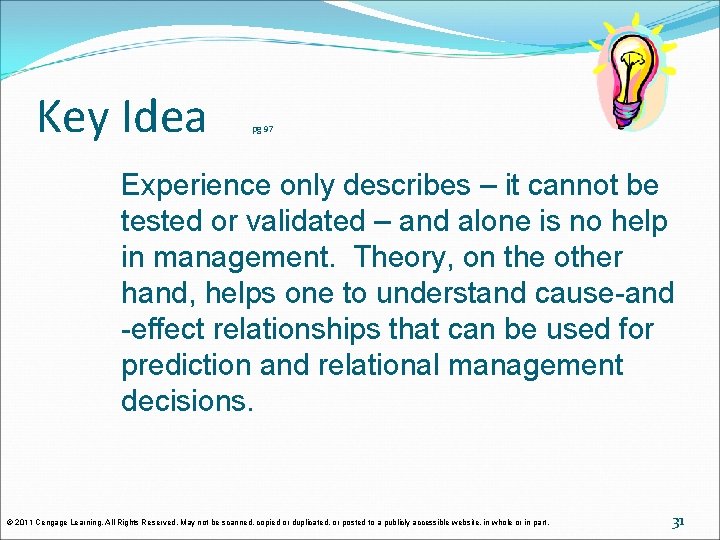 Key Idea pg 97 Experience only describes – it cannot be tested or validated Key Idea pg 97 Experience only describes – it cannot be tested or validated