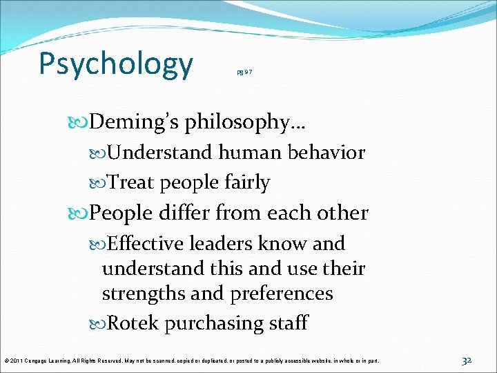 Psychology pg 97 Deming’s philosophy… Understand human behavior Treat people fairly People differ from Psychology pg 97 Deming’s philosophy… Understand human behavior Treat people fairly People differ from