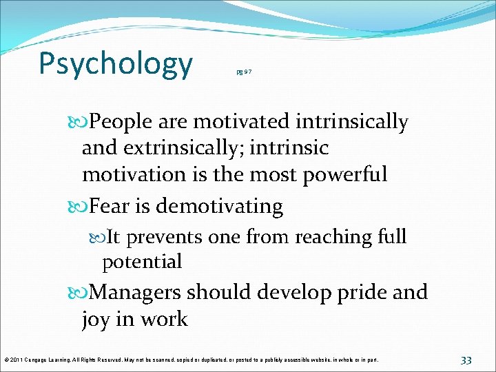 Psychology pg 97 People are motivated intrinsically and extrinsically; intrinsic motivation is the most Psychology pg 97 People are motivated intrinsically and extrinsically; intrinsic motivation is the most