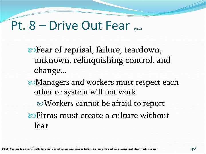 Pt. 8 – Drive Out Fear pg 102 Fear of reprisal, failure, teardown, unknown, Pt. 8 – Drive Out Fear pg 102 Fear of reprisal, failure, teardown, unknown,