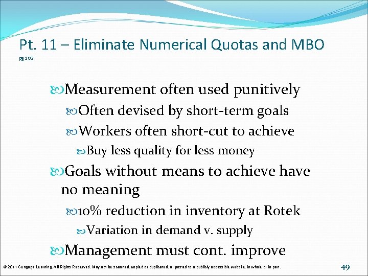 Pt. 11 – Eliminate Numerical Quotas and MBO pg 102 Measurement often used punitively Pt. 11 – Eliminate Numerical Quotas and MBO pg 102 Measurement often used punitively