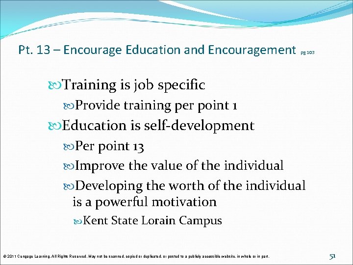 Pt. 13 – Encourage Education and Encouragement pg 103 Training is job specific Provide Pt. 13 – Encourage Education and Encouragement pg 103 Training is job specific Provide