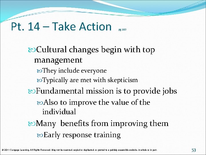 Pt. 14 – Take Action pg 103 Cultural changes begin with top management They Pt. 14 – Take Action pg 103 Cultural changes begin with top management They