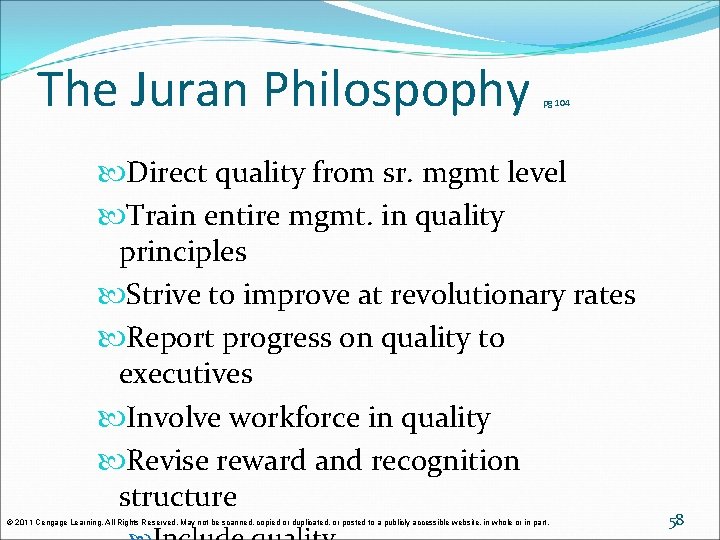 The Juran Philospophy pg 104 Direct quality from sr. mgmt level Train entire mgmt. The Juran Philospophy pg 104 Direct quality from sr. mgmt level Train entire mgmt.