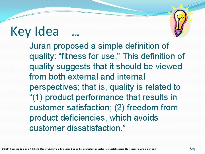 Key Idea pg 105 Juran proposed a simple definition of quality: “fitness for use. Key Idea pg 105 Juran proposed a simple definition of quality: “fitness for use.