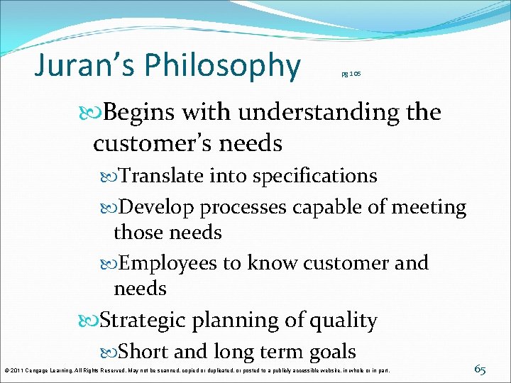 Juran’s Philosophy pg 105 Begins with understanding the customer’s needs Translate into specifications Develop Juran’s Philosophy pg 105 Begins with understanding the customer’s needs Translate into specifications Develop