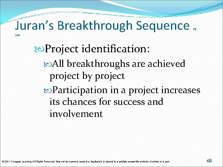 Juran’s Breakthrough Sequence pg 106 Project identification: All breakthroughs are achieved project by project Juran’s Breakthrough Sequence pg 106 Project identification: All breakthroughs are achieved project by project