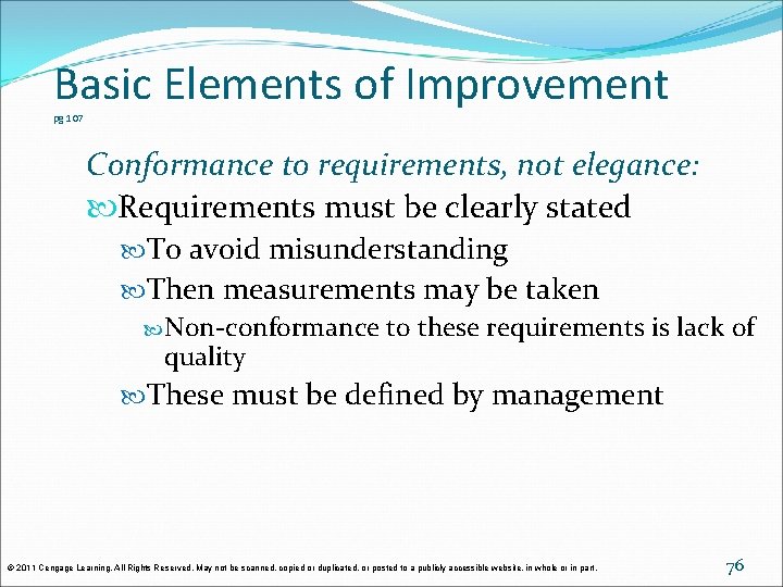 Basic Elements of Improvement pg 107 Conformance to requirements, not elegance: Requirements must be Basic Elements of Improvement pg 107 Conformance to requirements, not elegance: Requirements must be