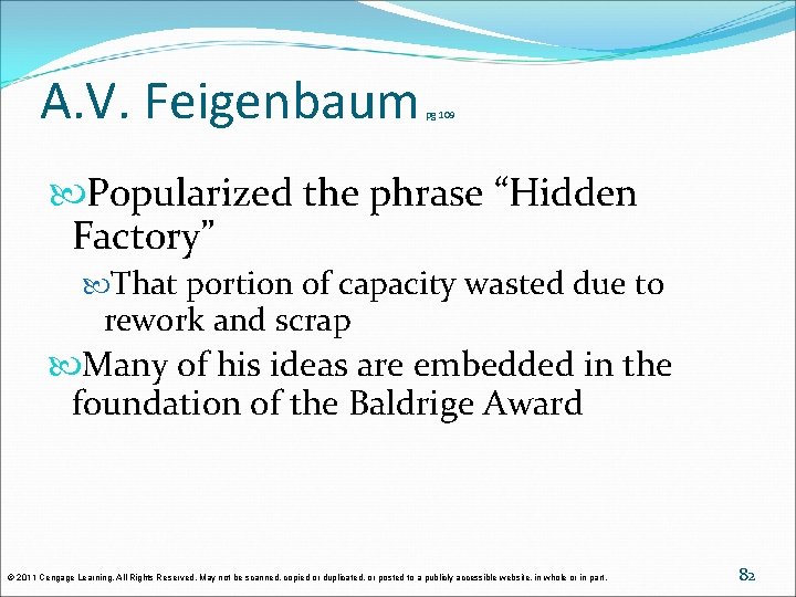 A. V. Feigenbaum pg 109 Popularized the phrase “Hidden Factory” That portion of capacity A. V. Feigenbaum pg 109 Popularized the phrase “Hidden Factory” That portion of capacity
