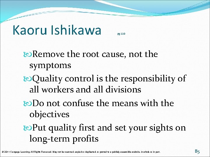 Kaoru Ishikawa pg 110 Remove the root cause, not the symptoms Quality control is Kaoru Ishikawa pg 110 Remove the root cause, not the symptoms Quality control is