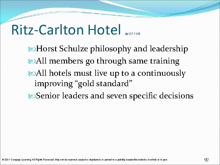 Ritz-Carlton Hotel pg 117 / 118 Horst Schulze philosophy and leadership All members go Ritz-Carlton Hotel pg 117 / 118 Horst Schulze philosophy and leadership All members go