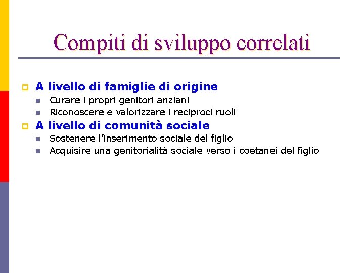 Compiti di sviluppo correlati p A livello di famiglie di origine n n p