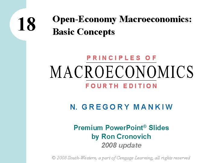 18 Open-Economy Macroeconomics: Basic Concepts PRINCIPLES OF FOURTH EDITION N. G R E G