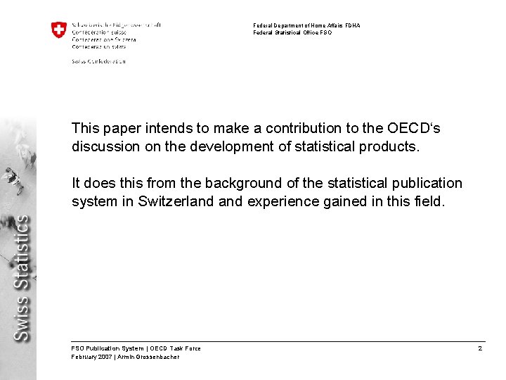 Federal Department of Home Affairs FDHA Federal Statistical Office FSO This paper intends to