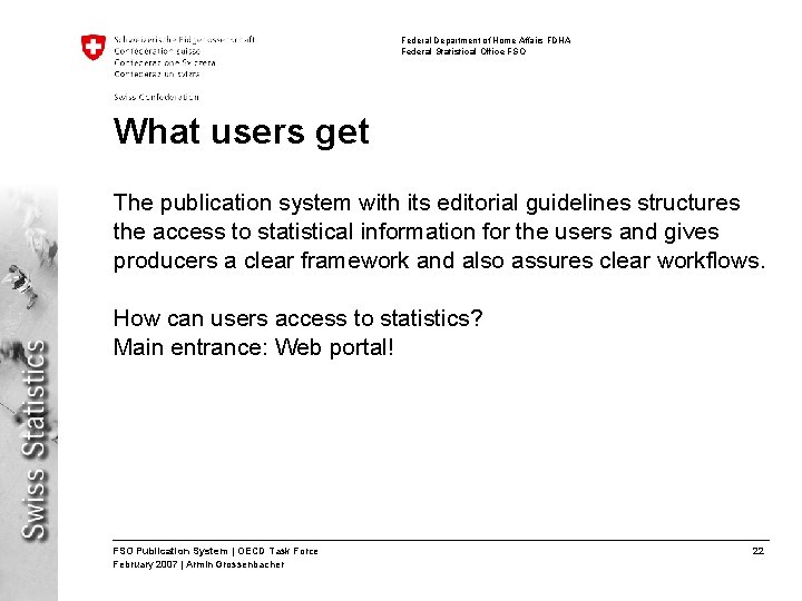 Federal Department of Home Affairs FDHA Federal Statistical Office FSO What users get The