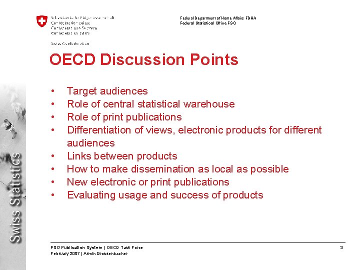 Federal Department of Home Affairs FDHA Federal Statistical Office FSO OECD Discussion Points •