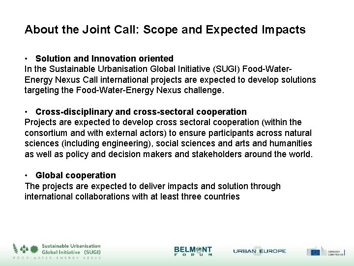 About the Joint Call: Scope and Expected Impacts • Solution and Innovation oriented In