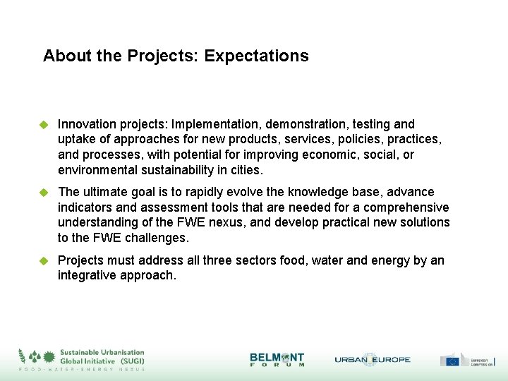 About the Projects: Expectations Innovation projects: Implementation, demonstration, testing and uptake of approaches for