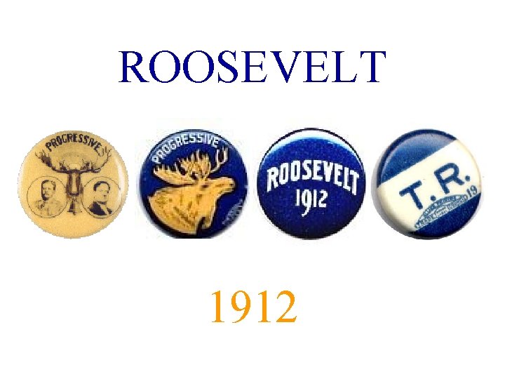 ROOSEVELT 1912 