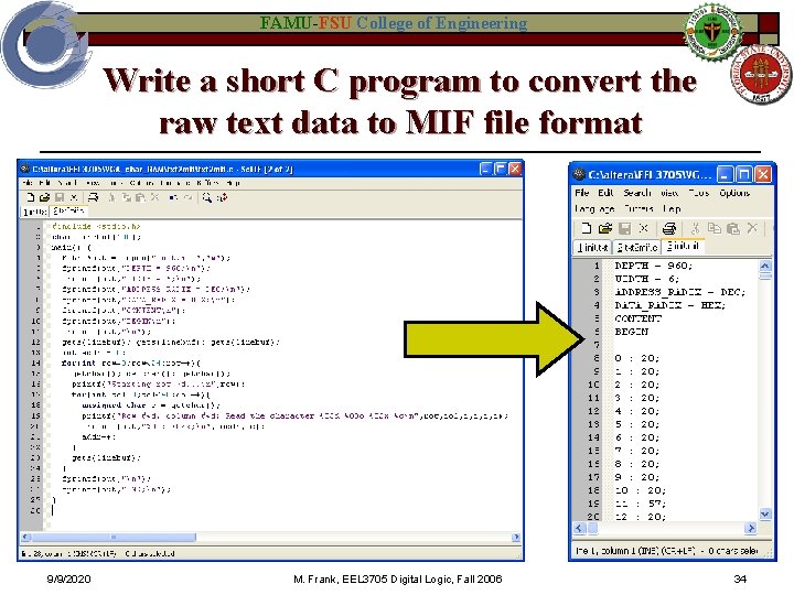 FAMU-FSU College of Engineering Write a short C program to convert the raw text
