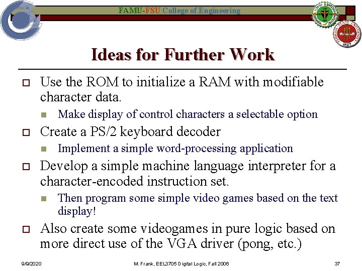 FAMU-FSU College of Engineering Ideas for Further Work o Use the ROM to initialize