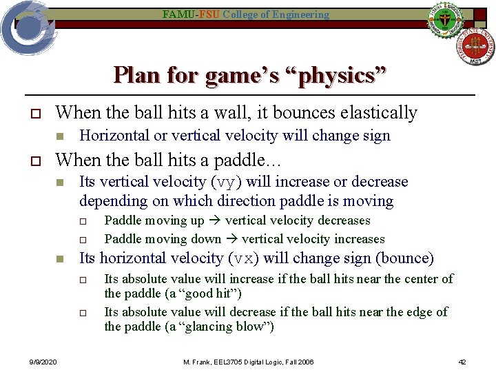 FAMU-FSU College of Engineering Plan for game’s “physics” o When the ball hits a