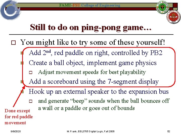 FAMU-FSU College of Engineering Still to do on ping-pong game… o You might like