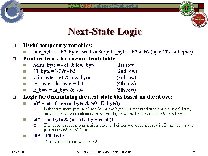 FAMU-FSU College of Engineering Next-State Logic o Useful temporary variables: n o Product terms