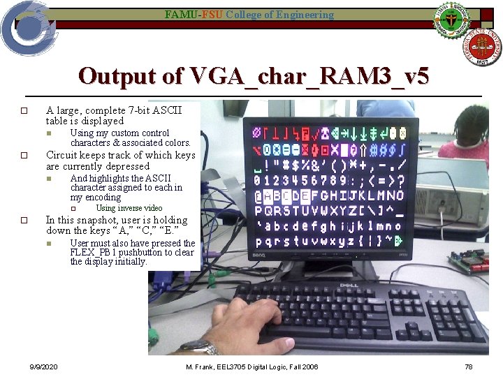 FAMU-FSU College of Engineering Output of VGA_char_RAM 3_v 5 o A large, complete 7