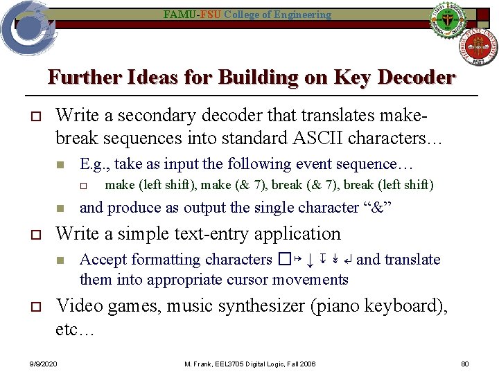 FAMU-FSU College of Engineering Further Ideas for Building on Key Decoder o Write a