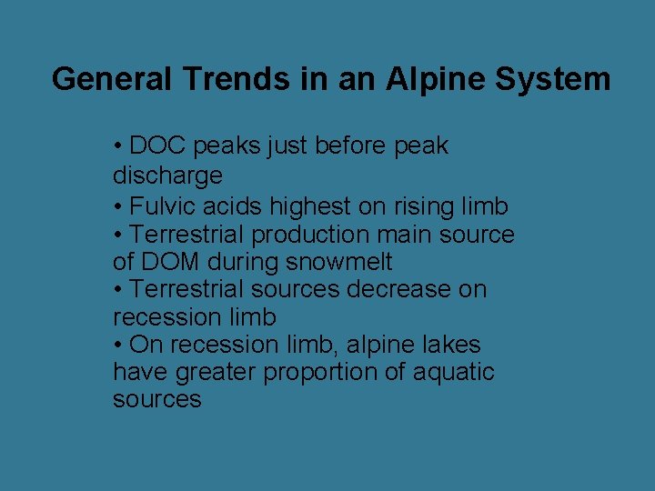 General Trends in an Alpine System • DOC peaks just before peak discharge •