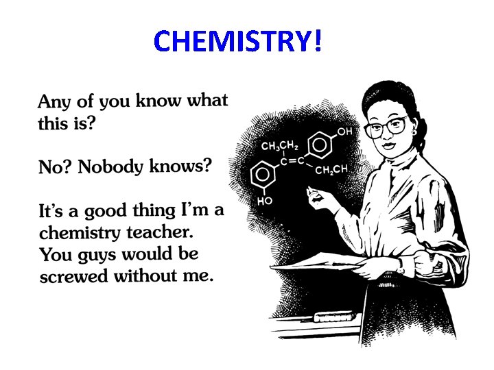 CHEMISTRY! 