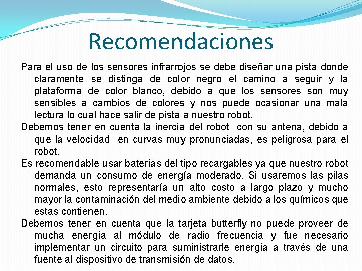 Recomendaciones Para el uso de los sensores infrarrojos se debe diseñar una pista donde