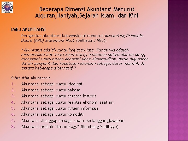 Beberapa Dimensi Akuntansi Menurut Alquran, Ilahiyah, Sejarah Islam, dan Kini IMEJ AKUNTANSI Pengertian akuntansi