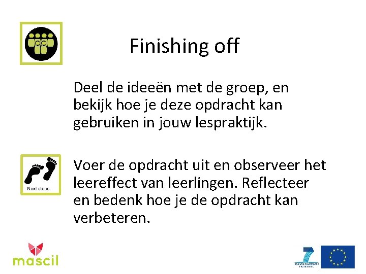 Finishing off Deel de ideeën met de groep, en bekijk hoe je deze opdracht