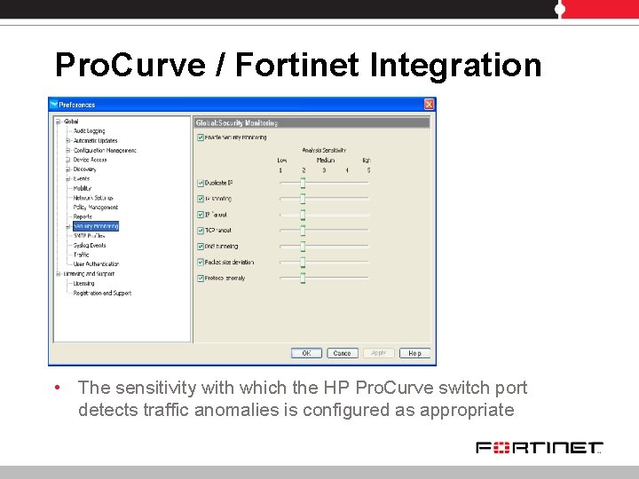 Pro. Curve / Fortinet Integration • The sensitivity with which the HP Pro. Curve Pro. Curve / Fortinet Integration • The sensitivity with which the HP Pro. Curve