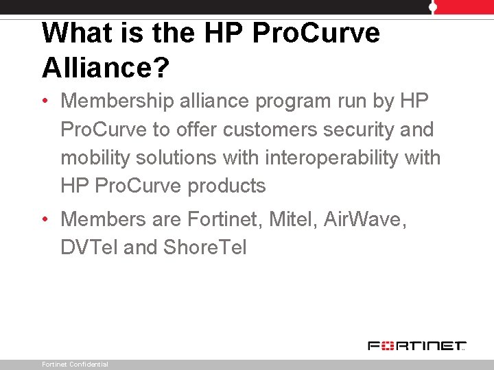 What is the HP Pro. Curve Alliance? • Membership alliance program run by HP What is the HP Pro. Curve Alliance? • Membership alliance program run by HP