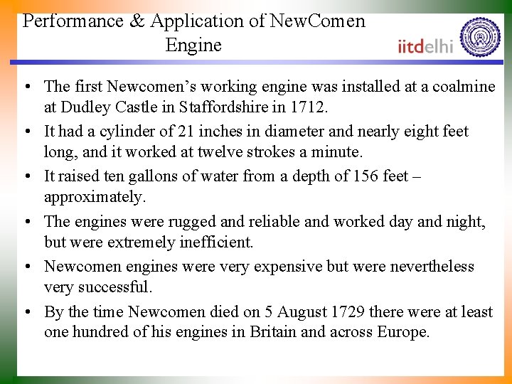 Performance & Application of New. Comen Engine • The first Newcomen’s working engine was