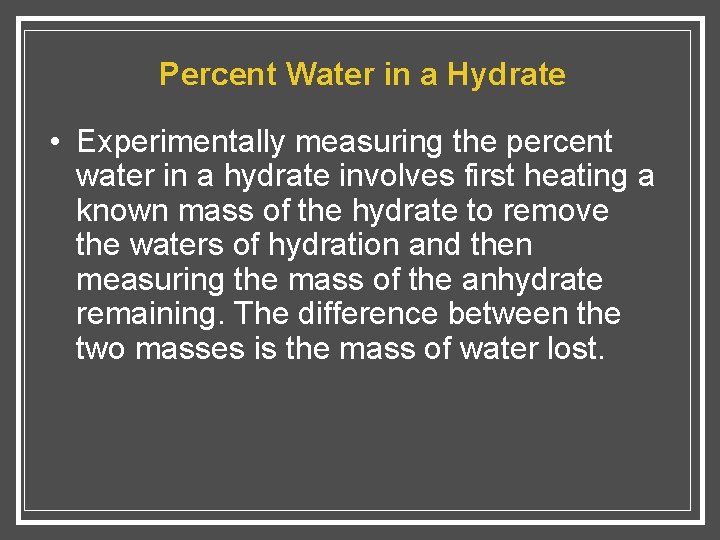 Percent Water in a Hydrate • Experimentally measuring the percent water in a hydrate
