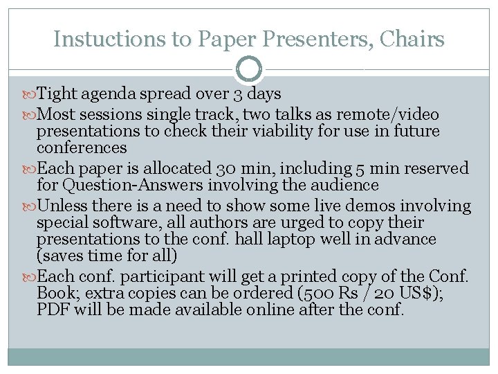 Instuctions to Paper Presenters, Chairs Tight agenda spread over 3 days Most sessions single