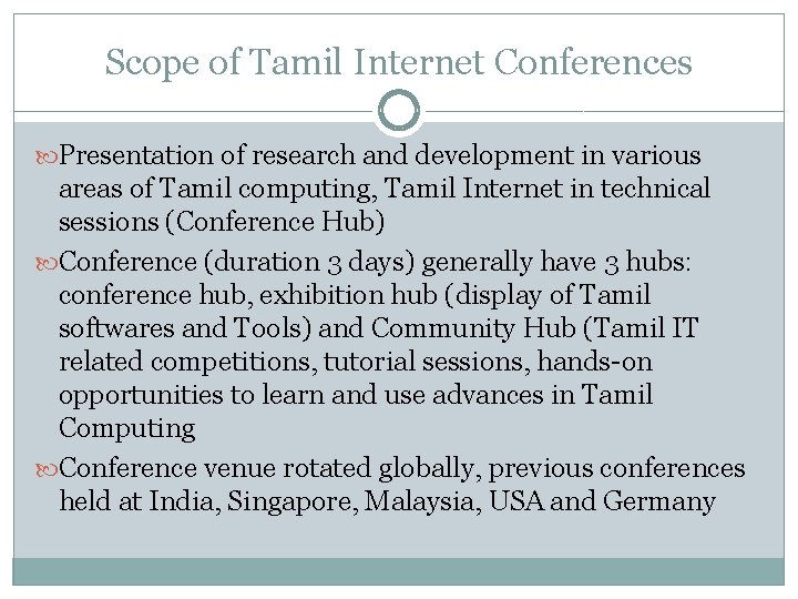 Scope of Tamil Internet Conferences Presentation of research and development in various areas of
