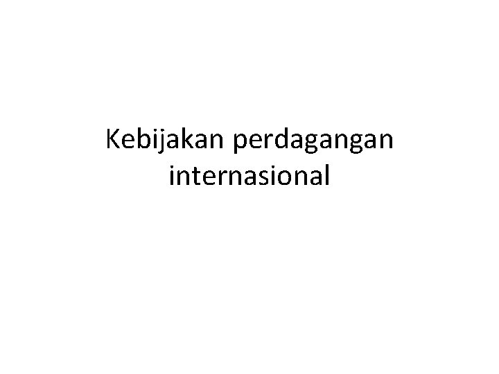 Kebijakan perdagangan internasional 