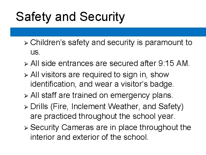 Safety and Security Ø Children’s safety and security is paramount to us. Ø All Safety and Security Ø Children’s safety and security is paramount to us. Ø All