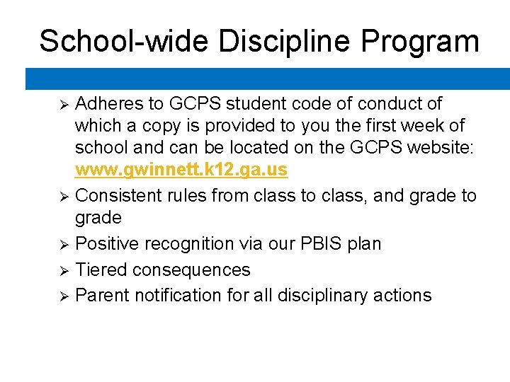 School-wide Discipline Program Adheres to GCPS student code of conduct of which a copy School-wide Discipline Program Adheres to GCPS student code of conduct of which a copy