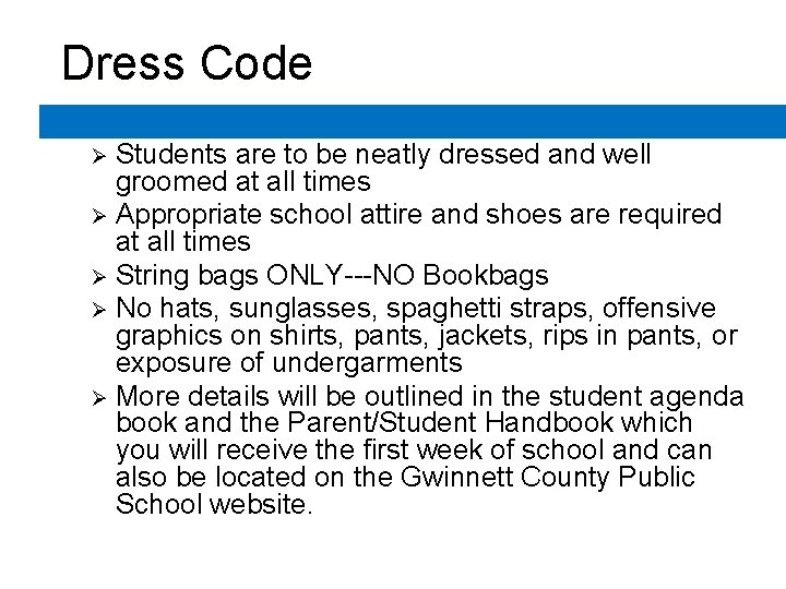 Dress Code Students are to be neatly dressed and well groomed at all times Dress Code Students are to be neatly dressed and well groomed at all times